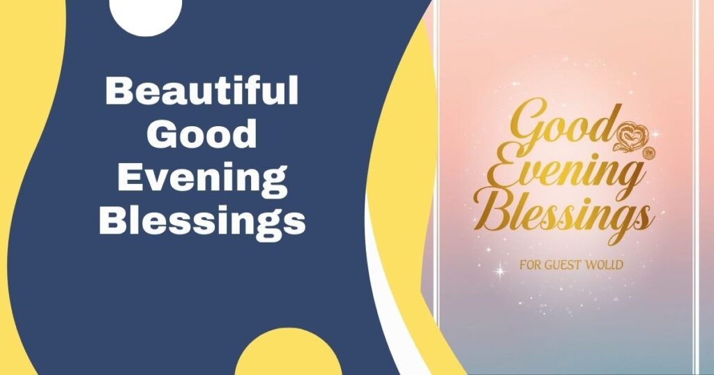 Beautiful Good Evening Blessings