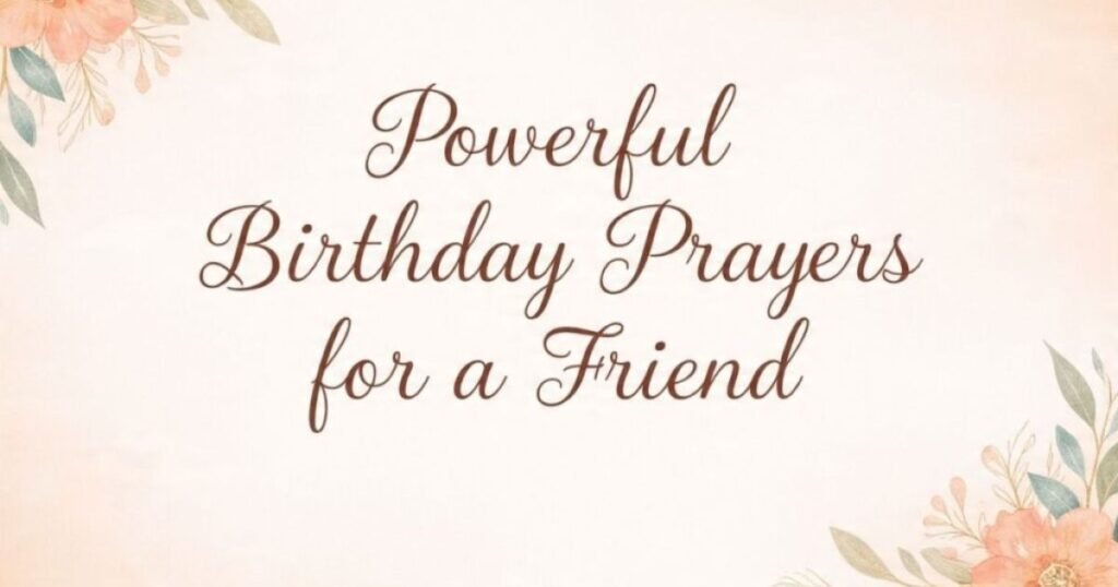 Birthday Prayers To A Friend