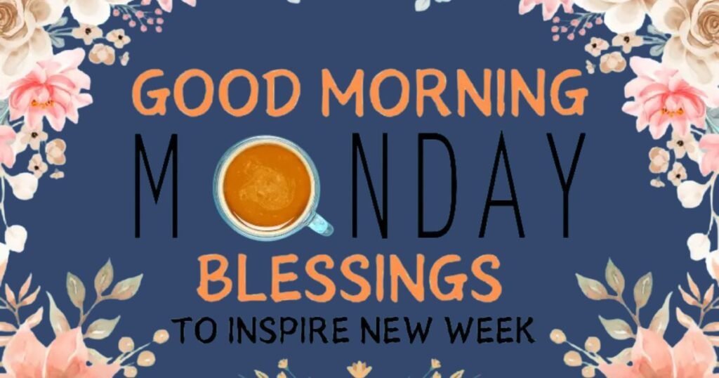 Cute Blessed Good Morning Monday Blessings