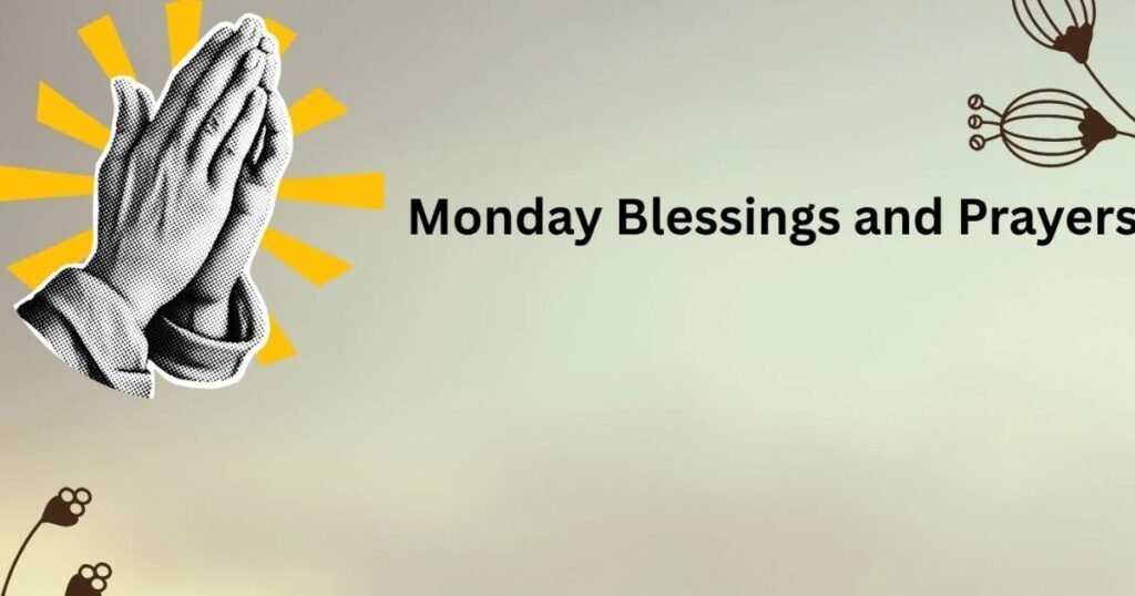 Monday Blessings And Prayers