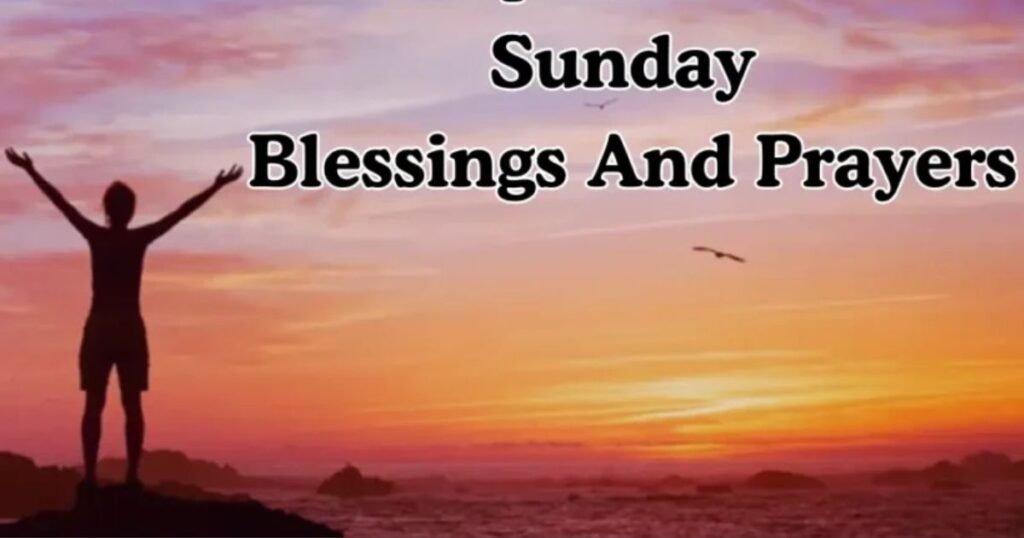 Sunday Blessings And Prayers