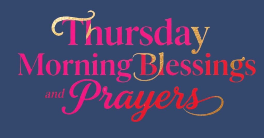Thursday Morning Blessings And Prayers