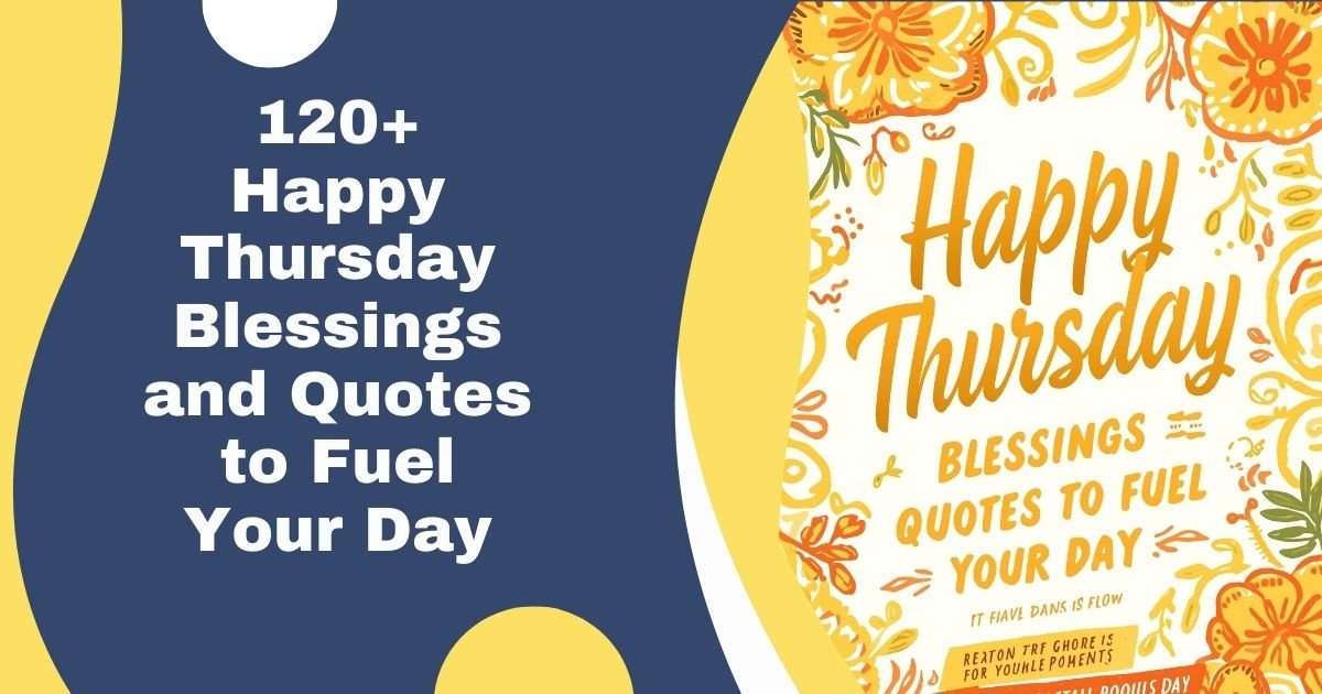 120+ Happy Thursday Blessings and Quotes to Fuel Your Day