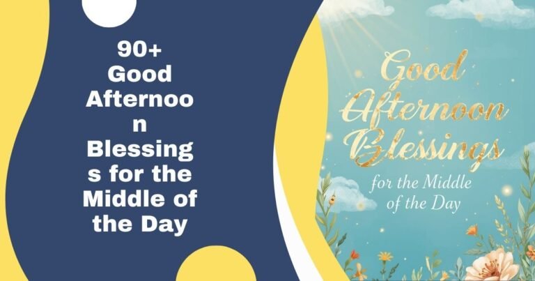 90+ Good Afternoon Blessings for the Middle of the Day