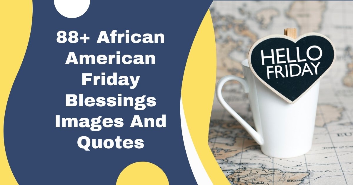 African American Friday Blessings Images And Quotes