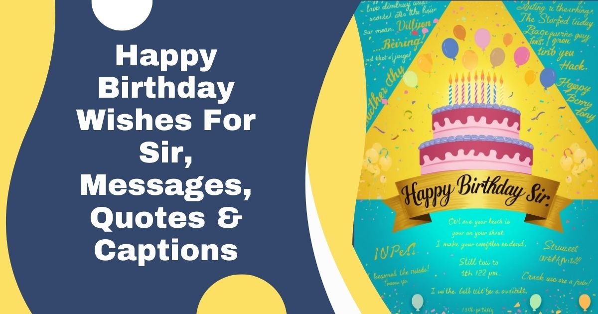 Happy Birthday Wishes For Sir, Messages, Quotes & Captions