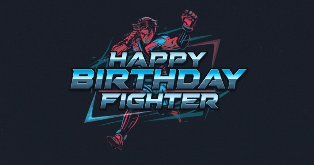 Birthday Wishes for Fighter