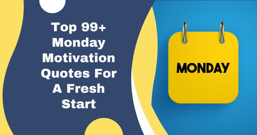 Top 99+ Monday Motivation Quotes For A Fresh Start - 2026