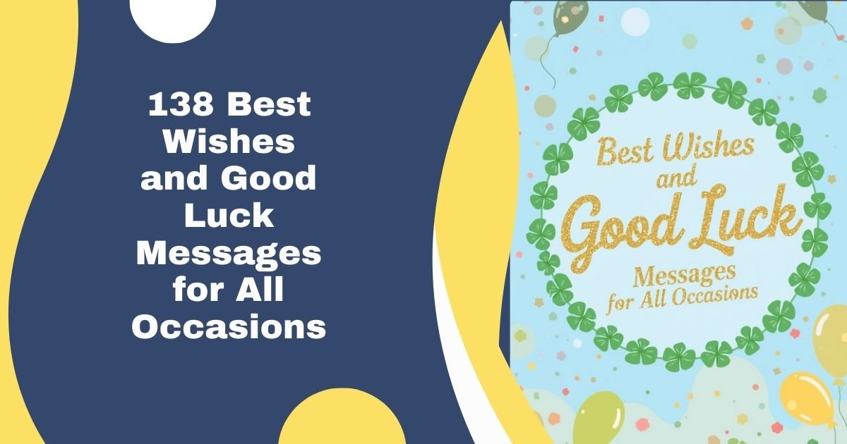 138 Best Wishes and Good Luck Messages for All Occasions