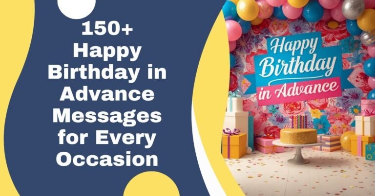 150+ Happy Birthday in Advance Messages for Every Occasion