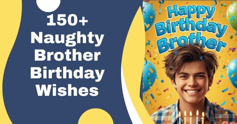 150+ Naughty Brother Birthday Wishes