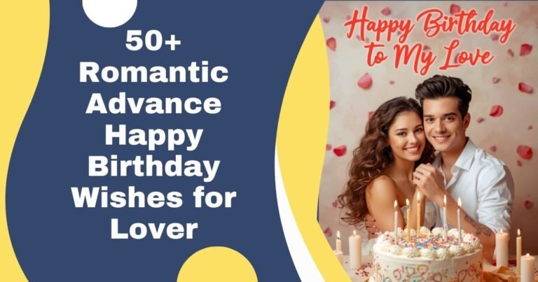 50+ Romantic Advance Happy Birthday Wishes for Lover