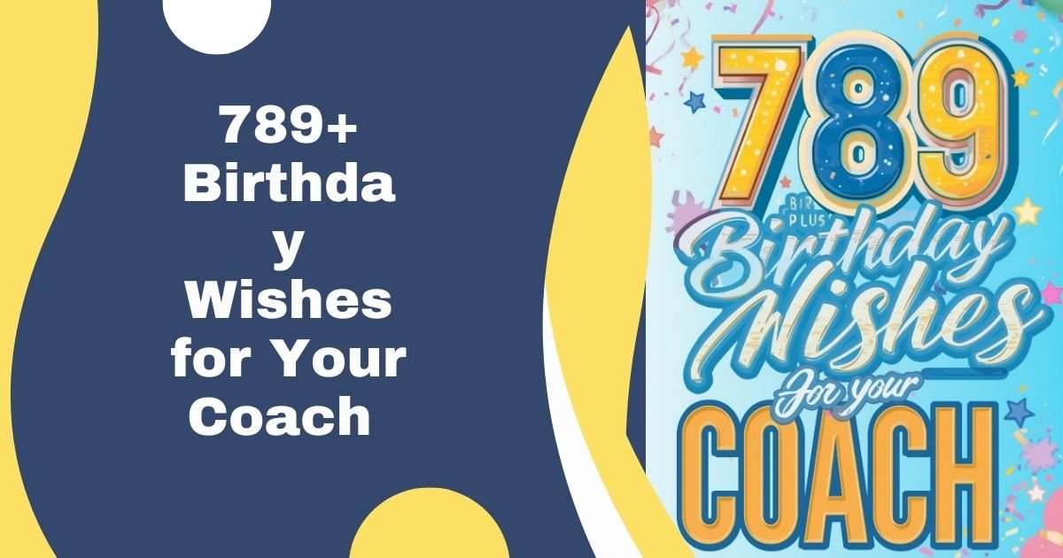 789+ Birthday Wishes for Your Coach