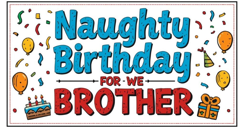 annoying brother birthday wishes