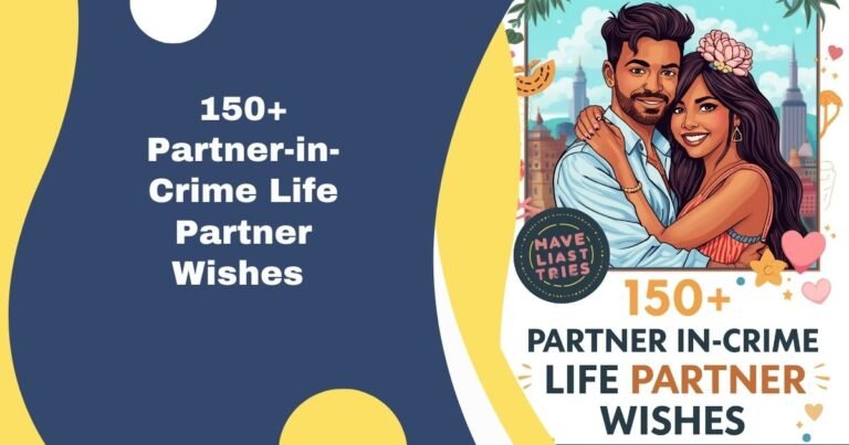 150+ Partner-in-Crime Life Partner Wishes 
