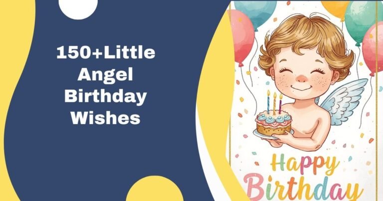 150+Little Angel Birthday Wishes