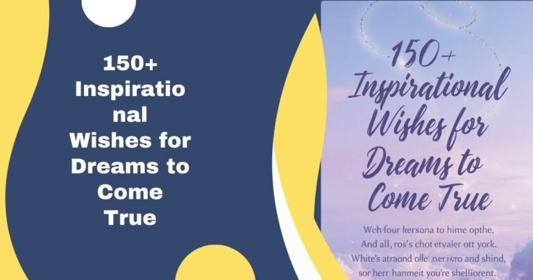 150+ Inspirational Wishes for Dreams to Come True